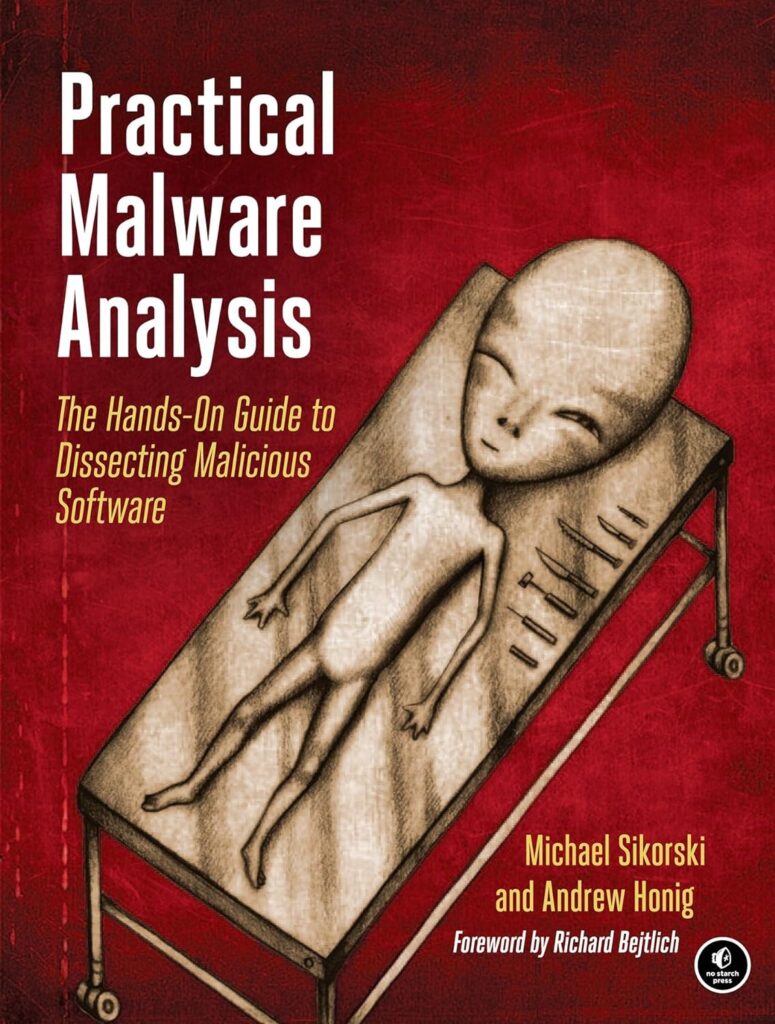 Practical Malware Analysis: The Hands-On Guide to Dissecting Malicious Software