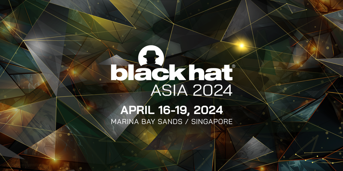 Highlights from Black Hat Asia 2024