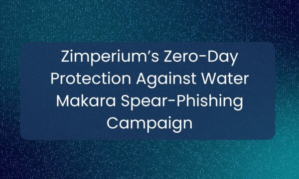 Zimperium’s zero-day protection against Water Makara spear-phishing campaign