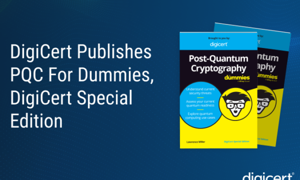 DigiCert publishes PQC for dummies, DigiCert special edition